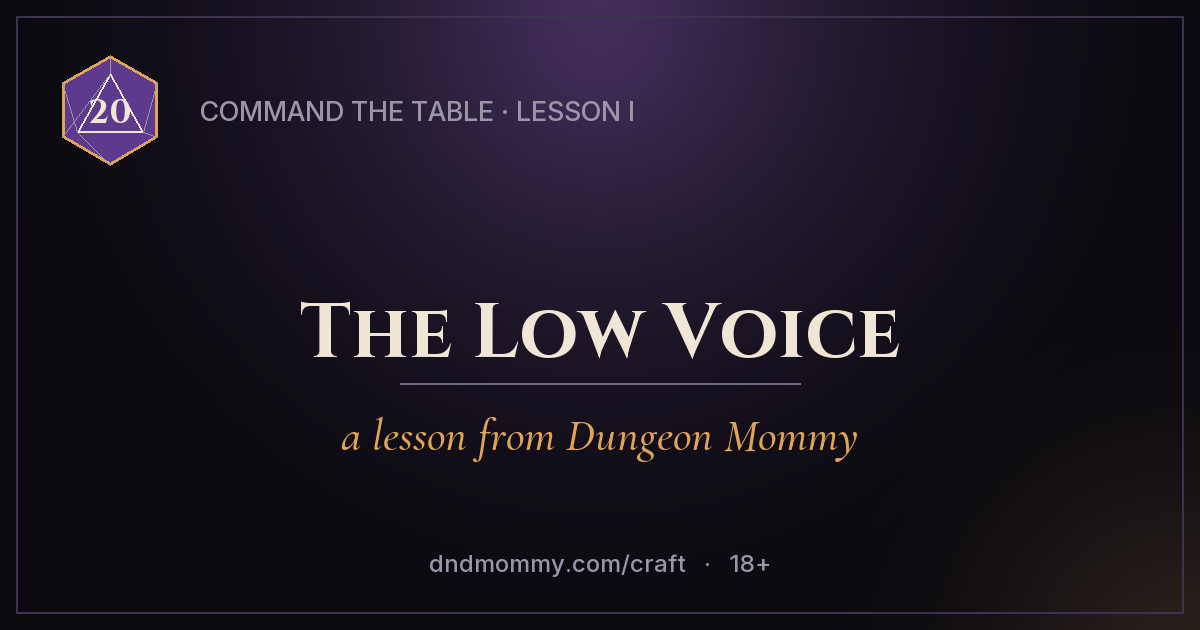 The Low Voice — Command the Table, Lesson I